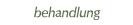 behandlung